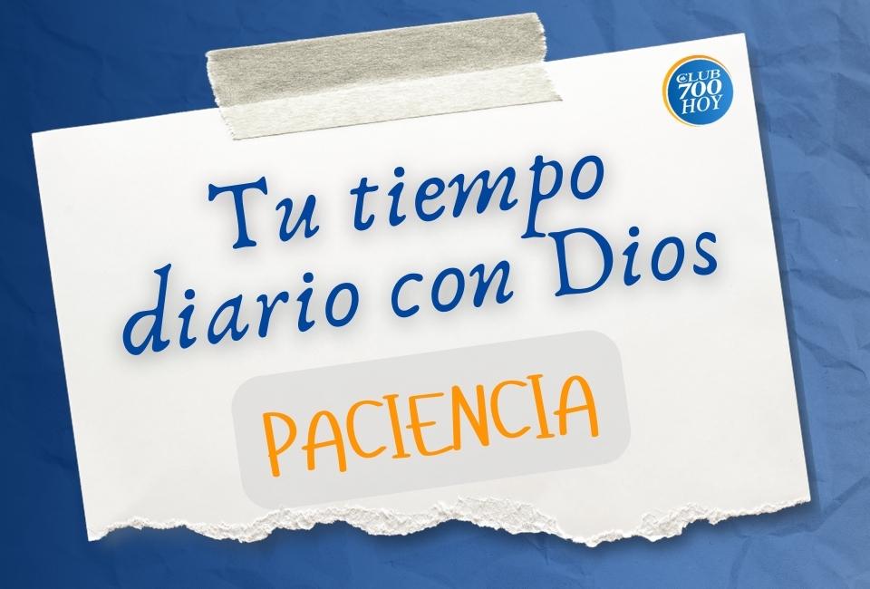 Tu Tiempo Diario Con Dios Paciencia Club 700 Hoy